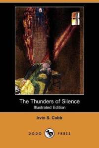 The Thunders of Silence by Irvin S. Cobb